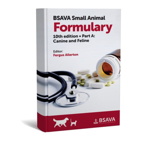 BSAVA Small Animal Formulary Part A: Canine and Feline