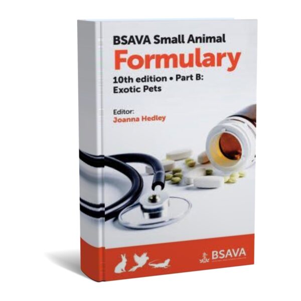 BSAVA Small Animal Formulary 10th edition  Part B: Exotic Pets