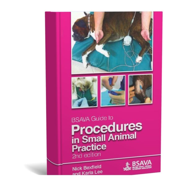 BSAVA Guide to Procedures in Small Animal Practice 2nd Edition