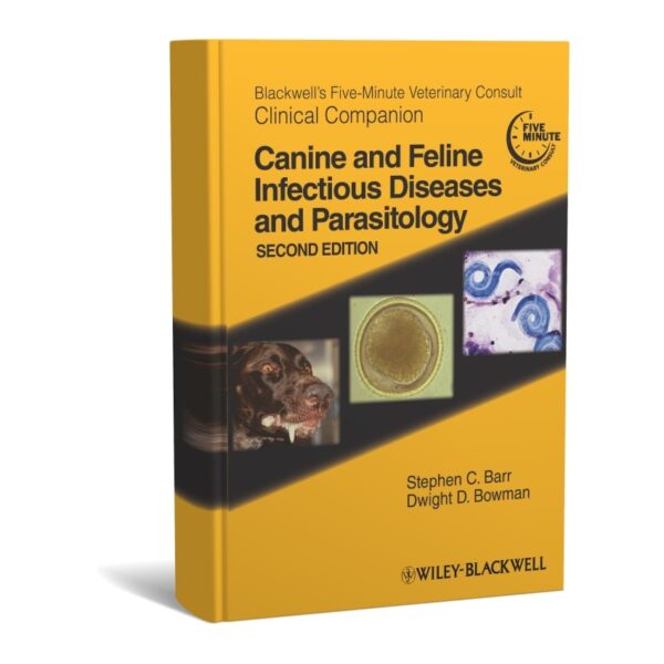 Blackwell's Five-Minute Veterinary Consult Clinical Companion Canine and Feline Infectious Diseases and Parasitology