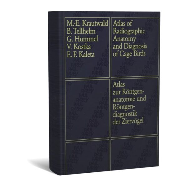 Atlas of Radiographic Anatomy and Diagnosis of Cage Birds
