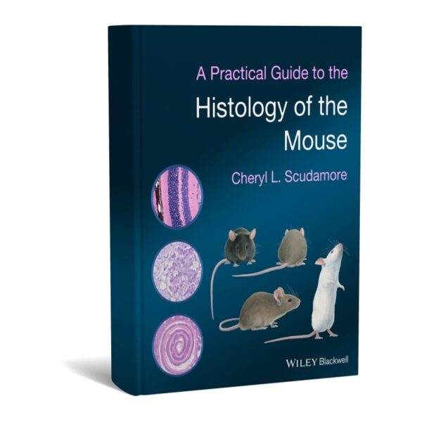 A Practical Guide to the Histology of the Mouse