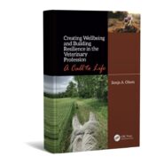 Creating Wellbeing and Building Resilience in the Veterinary Profession A Call to Life