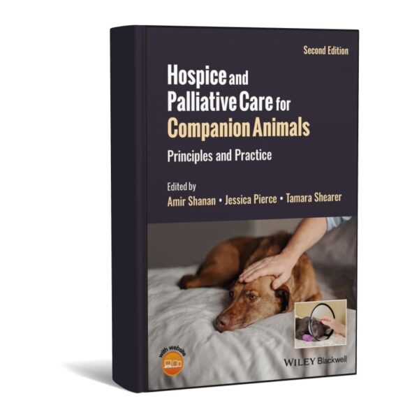 Hospice and Palliative Care for Companion Animals Principles and Practice