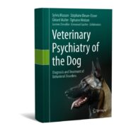 Veterinary Psychiatry of the Dog Diagnosis and Treatment of Behavioral Disorders