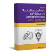 Atlas of Surgical Approaches for Soft Tissue and Oncologic Diseases in the Dog and Cat