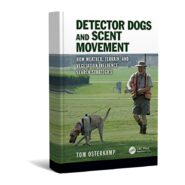 Detector Dogs and Scent Movement How Weather, Terrain, and Vegetation Influence Search Strategies