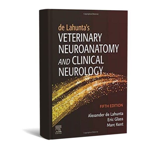 de Lahunta’s Veterinary Neuroanatomy and Clinical Neurology