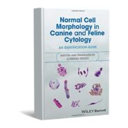Normal Cell Morphology in Canine and Feline Cytology An Identification Guide