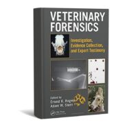 Veterinary Forensics Investigation, Evidence Collection, and Expert Testimony