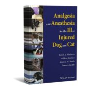 Analgesia and Anesthesia for the Ill or Injured Dog and Cat