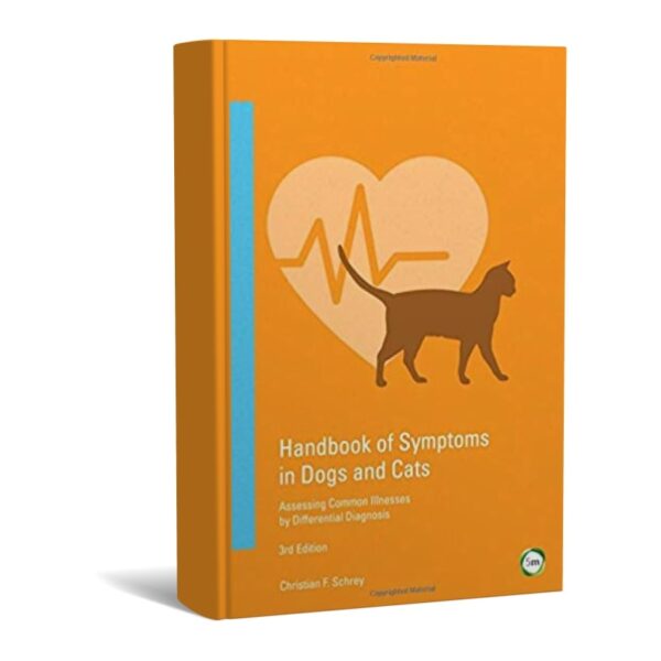 Handbook of Symptoms in Dogs and Cats Assessing Common Illnesses by Differential Diagnosis