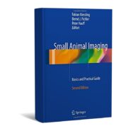 Small Animal Imaging Basics and Practical Guide