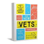 The New Vet's Handbook Information and Advice for Veterinary Graduates