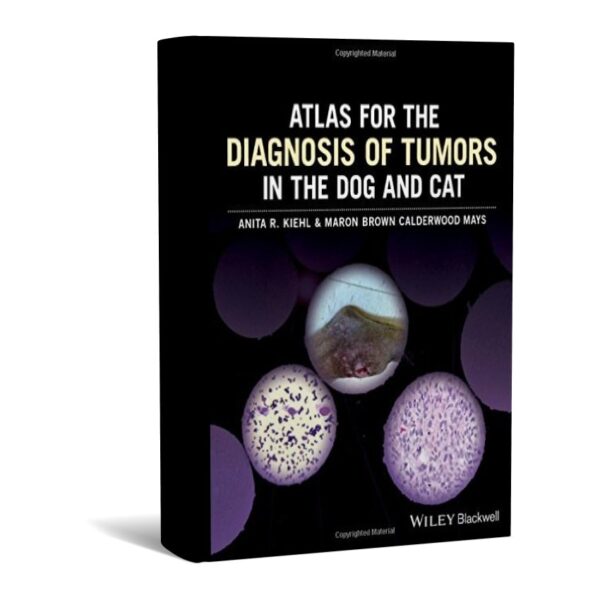 Atlas for the Diagnosis of Tumors in the Dog and Cat