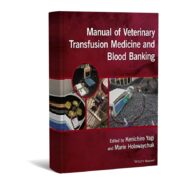 Manual of Veterinary Transfusion Medicine and Blood Banking