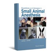 Questions and Answers in Small Animal Anesthesia