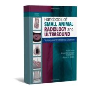 Handbook of Small Animal Radiology and Ultrasound Techniques and Differential Diagnoses