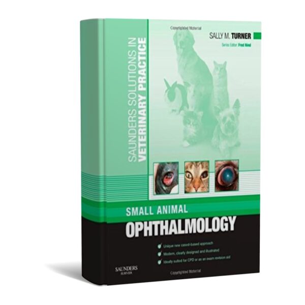 Saunders Solutions in Veterinary Practice Small Animal Ophthalmology