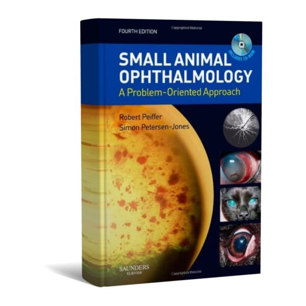 Small Animal Ophthalmology: A Problem-Oriented Approach