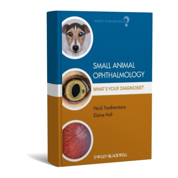 Small Animal Ophthalmology: What's Your Diagnosis