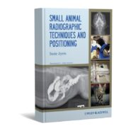 Small Animal Radiographic Techniques and Positioning